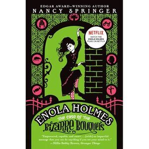 Enola Holmes: The Case of the Bizarre Bouquets -- Nancy Springer
